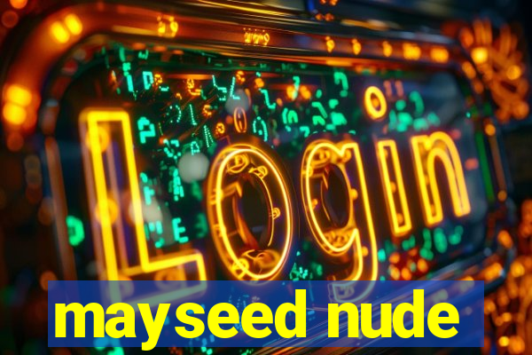 mayseed nude